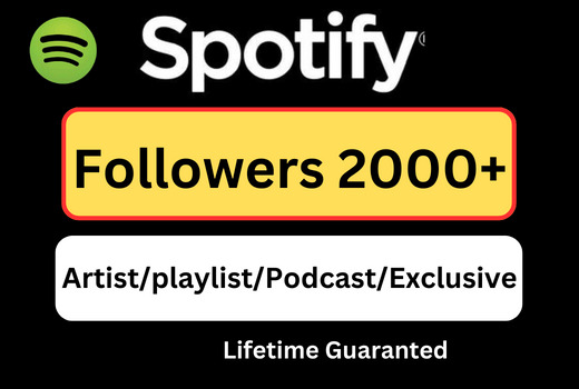 Spotify 2000 Followers artist or playlist followers, high quality, active user, non-drop & lifetime guaranteed.