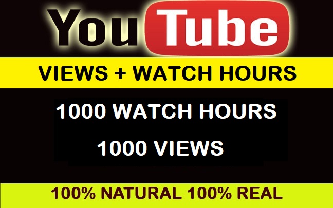 1000 Youtube watch hours with 1000 views