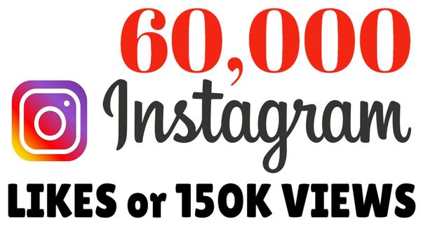 Instagram 60K+ Likes or 150k+ Video Views instant